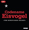 Codename Eisvogel - ’The Kingfisher Secret’