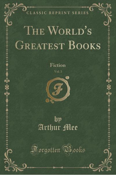 The World's Greatest Books, Vol. 3 - Arthur Mee