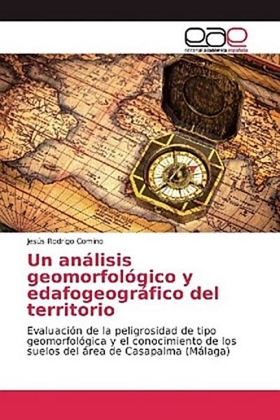 Un análisis geomorfológico y edafogeográfico del territorio
