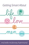 Getting Smart About Life, Love, and Men