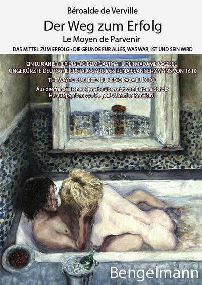 Der Weg zum Erfolg - Le Moyen de Parvenir - Die Gründe für alles, was war, ist und sein wird. Das Gastmahl der Madame Sagesse