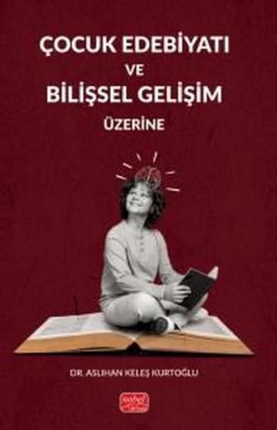 Cocuk Edebiyati ve Bilissel Gelisim Üzerine