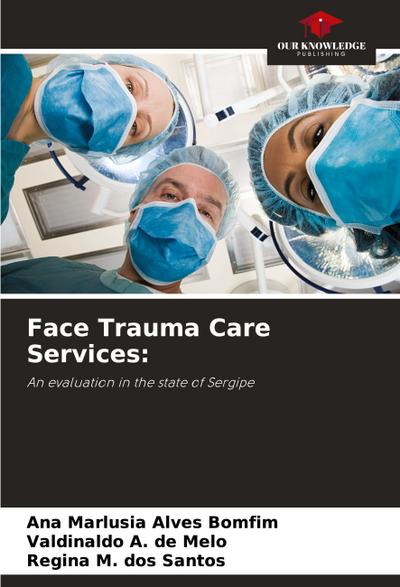 Face Trauma Care Services: