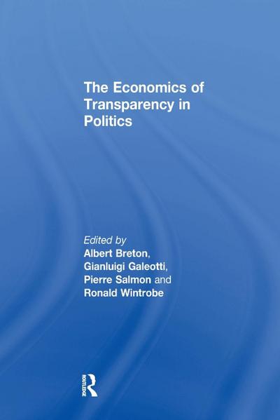 The Economics of Transparency in Politics