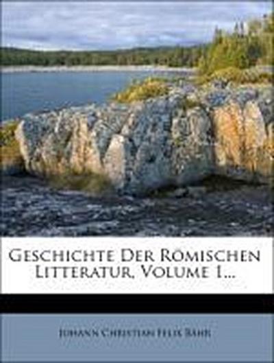Johann Christian Felix Bähr: Geschichte Der Römischen Litter