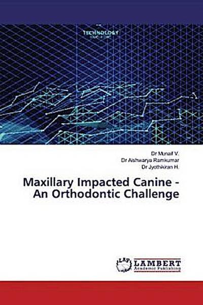 Maxillary Impacted Canine - An Orthodontic Challenge