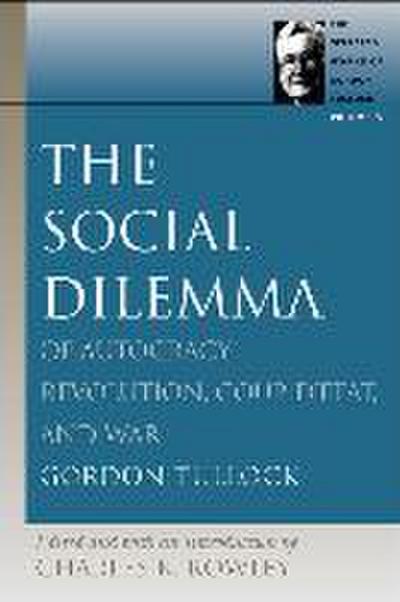 The Social Dilemma: Of Autocracy, Revolution, Coup d’Etat, and War