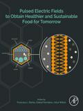 Pulsed Electric Fields to Obtain Healthier and Sustainable Food for Tomorrow