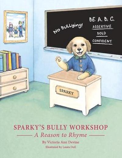 Sparky’s Bully Workshop: A Reason to Rhyme Volume 1