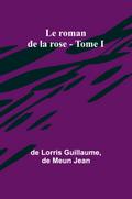 Le roman de la rose - Tome I
