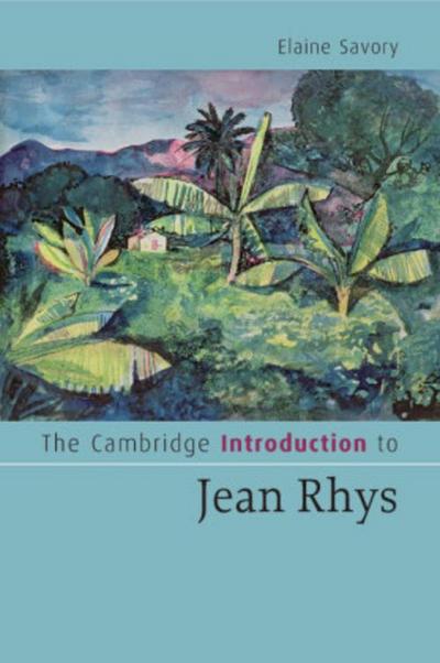 The Cambridge Introduction to Jean Rhys - Elaine Savory