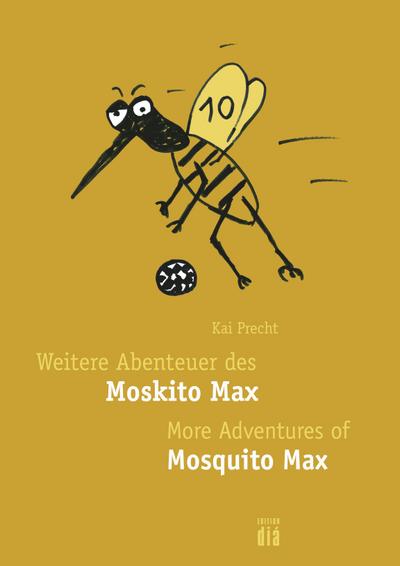 Precht, K: Weitere Abenteuer des Moskito Max - More Adventur