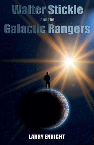 Walter Stickle and the Galactic Rangers