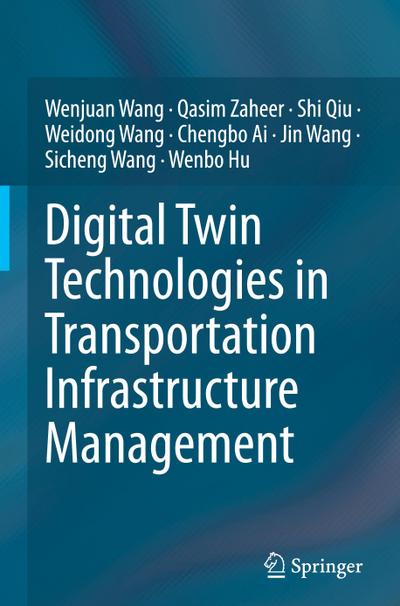 Digital Twin Technologies in Transportation Infrastructure Management