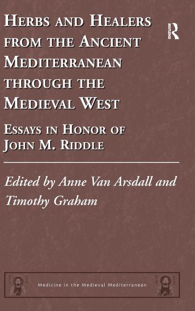 Herbs and Healers from the Ancient Mediterranean through the Medieval West