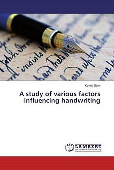 A study of various factors influencing handwriting