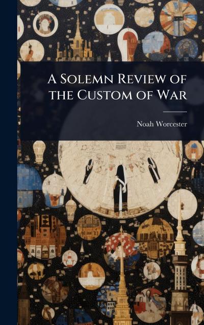A Solemn Review of the Custom of War