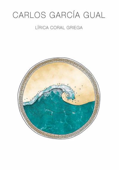 Carlos García Gual : lírica coral griega