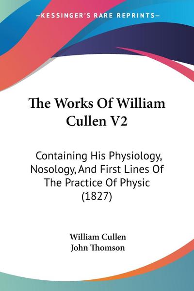 The Works Of William Cullen V2