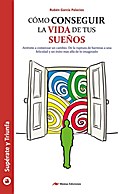 Cómo conseguir la vida de tus sueños