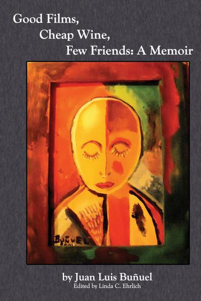 Good Films, Cheap Wine, Few Friends