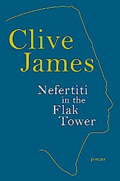 Nefertiti in the Flak Tower (eBook, EPUB) - Clive James