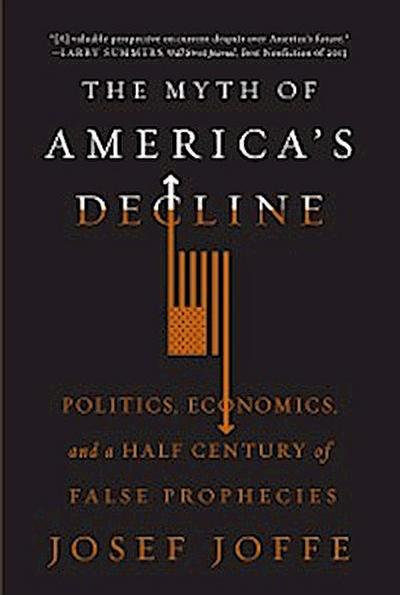 The Myth of America’s Decline (eBook, EPUB) - Josef Joffe
