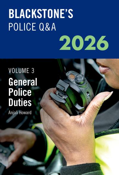 Blackstone’s Police Q&A Volume 3: General Police Duties 2026