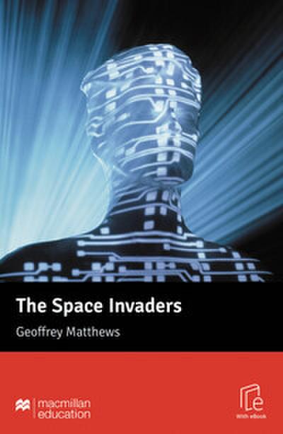 The Space Invaders: Lektüre mit Code (Macmillan Readers New)