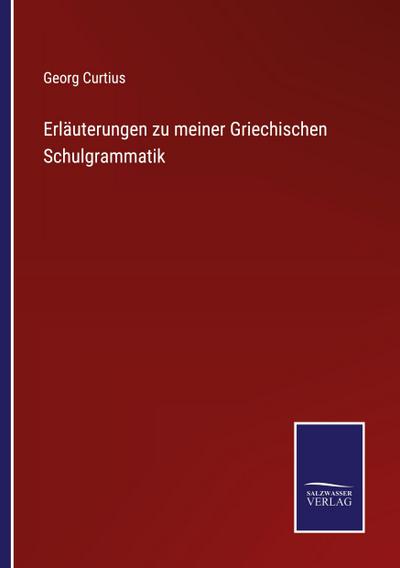 Erläuterungen zu meiner Griechischen Schulgrammatik