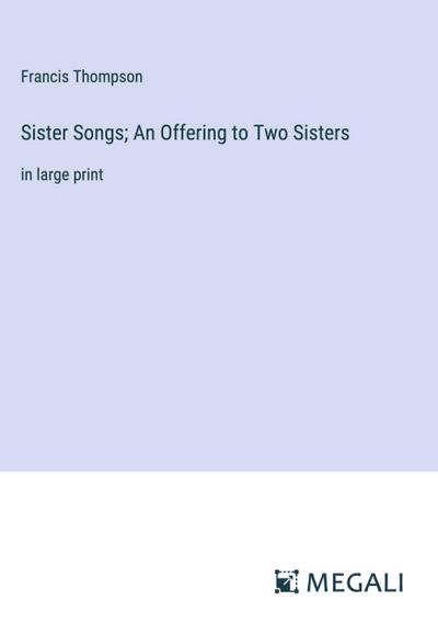 Sister Songs; An Offering to Two Sisters