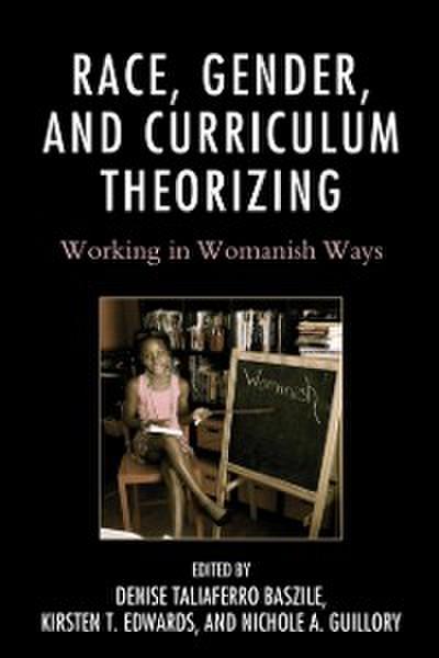 Race, Gender, and Curriculum Theorizing