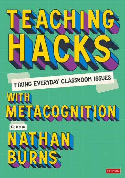 Teaching Hacks: Fixing Everyday Classroom Issues with Metacognition