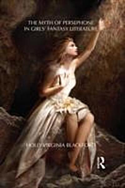 Myth of Persephone in Girls’ Fantasy Literature