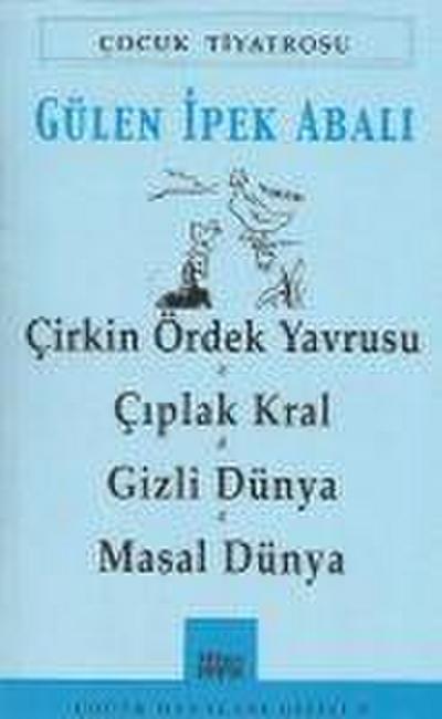 Cocuk Tiyatrosu-Cirkin Ördek Yavrusu - Ciplak Kral - Gizli Dünya - Masal Dünya