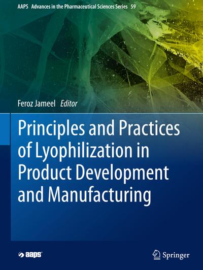 Principles and Practices of Lyophilization in Product Development and Manufacturing