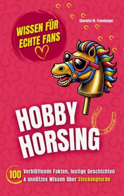 Hobby Horsing - Wissen für echte Fans