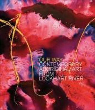 Our Way: Contemporary Aboriginal Art from Lockhart River