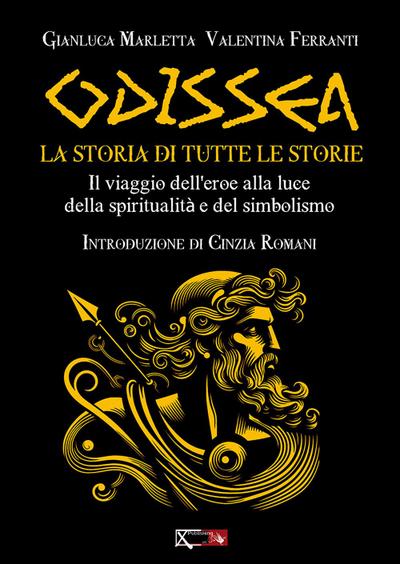 Odissea. La storia di tutte le storie. Il viaggio dell’eroe alla luce della spiritualità e del simbolismo