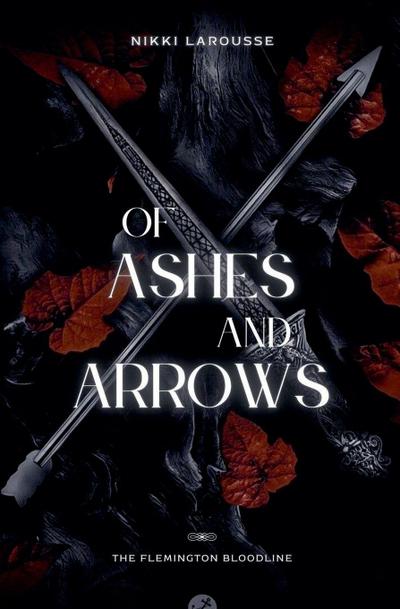 Of Ashes and Arrows