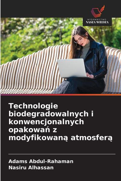 Technologie biodegradowalnych i konwencjonalnych opakowa¿ z modyfikowan¿ atmosfer¿