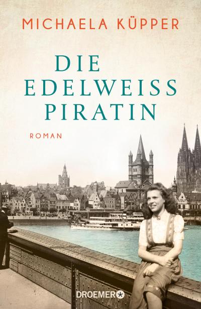Die Edelweißpiratin: Roman