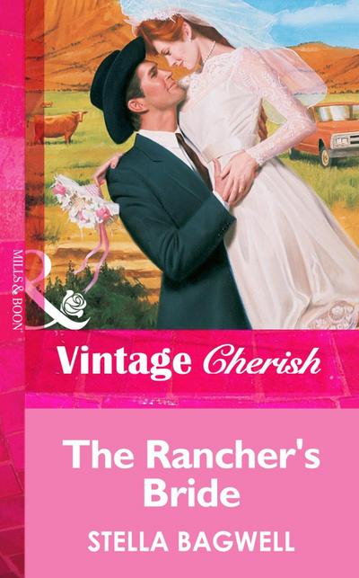 The Rancher’s Bride (Mills & Boon Vintage Cherish)