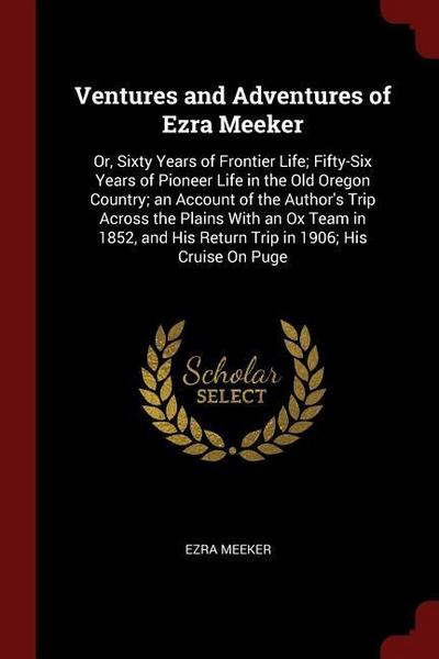 VENTURES & ADV OF EZRA MEEKER