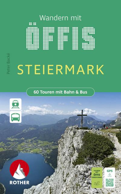 ROTHER Wanderbuch Wandern mit Öffis - Steiermark. 60 Touren mit Bahn & Bus