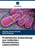 Probiotische Zubereitung aus indischen fermentierten Lebensmitteln
