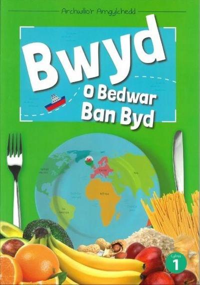 Cyfres Archwilio’r Amgylchedd: Bwyd o Bedwar Ban Byd