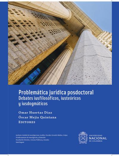 Problemática jurídica posdoctoral: Debates iusfilosóficos, iusteóricos y iusdogmáticos
