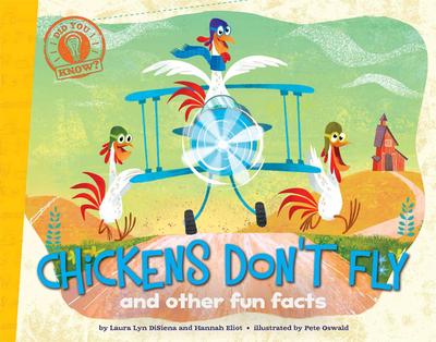 Chickens Don’t Fly: And Other Fun Facts