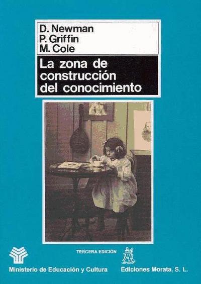 La zona de construcción del conocimiento : trabajando por un cambio cognitivo en educación